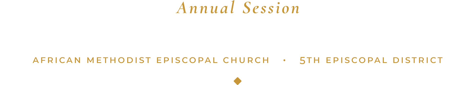 Annual Session — Desert Mountain Annual Conference — African Methodist Episcopal Church — 5th Episcopal District